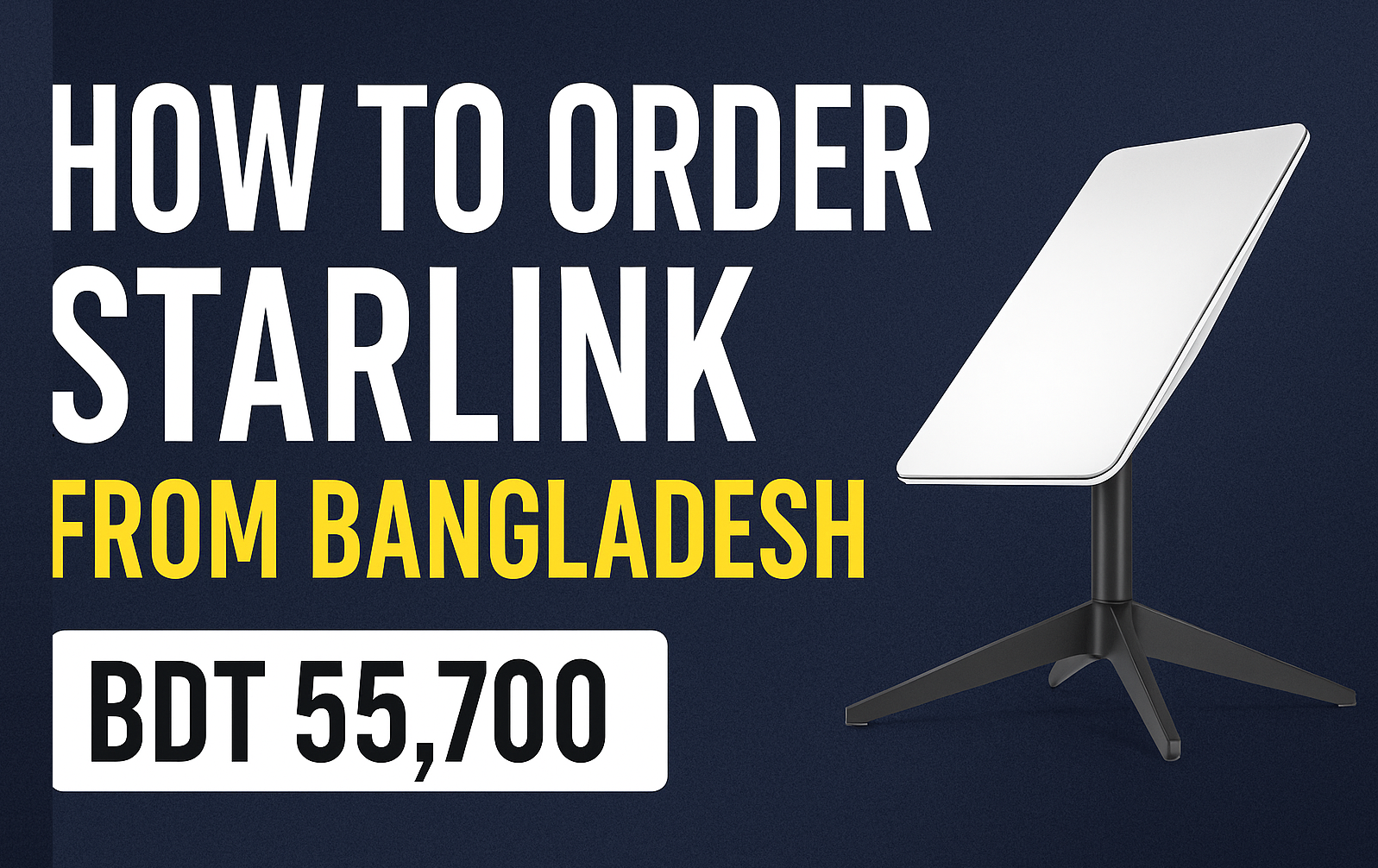 How to Order Your Starlink Device from Bangladesh – Full Guide, Price, and Delivery Info